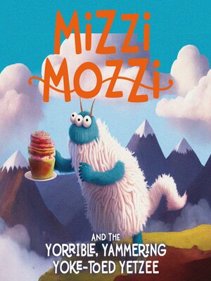 cover image of Mizzi Mozzi and the Yorrible, Yammering Yoke-Toed Yetzee